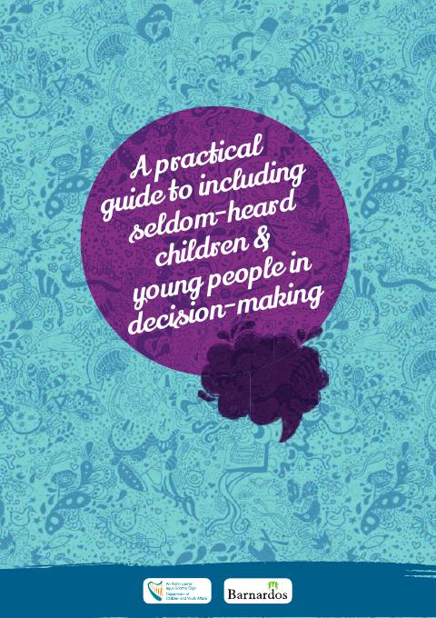Cover of A practical guide to including seldom-heard children & young people in decision-making