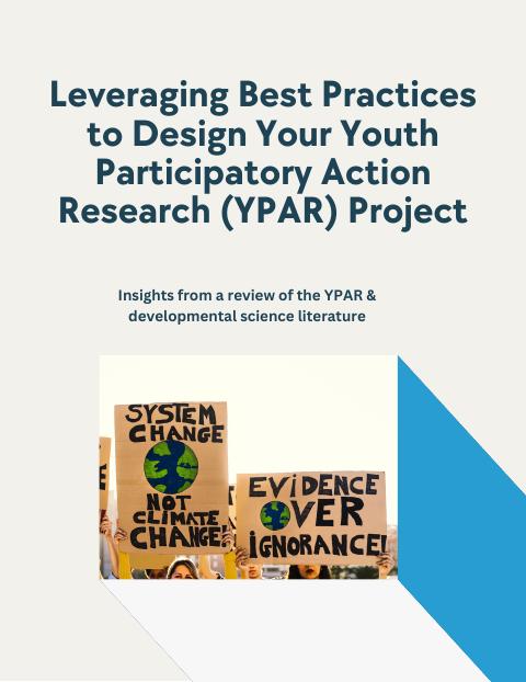 Cover of Leveraging Best Practices to Design Your Youth Participatory Action Research (YPAR) Project
